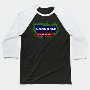 Cannable a fine plug Baseball T-Shirt